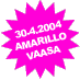 30.04.2004 AMARILLO, VAASA